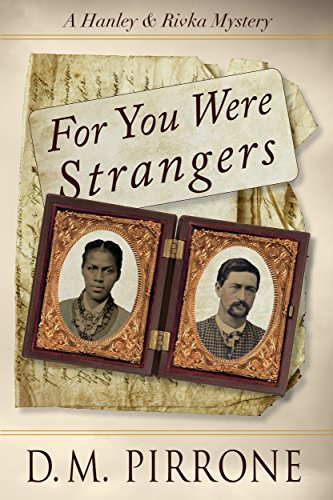 For You Were Strangers (Hanley & Rivka Mysteries Book 2) by D. M. Pirrone