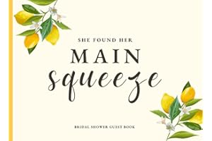 Bridal Shower Guest Book: She Found Her Main Squeeze - Lemon Themed Bridal Shower Decorations - 78 Guest Entries with Name & 