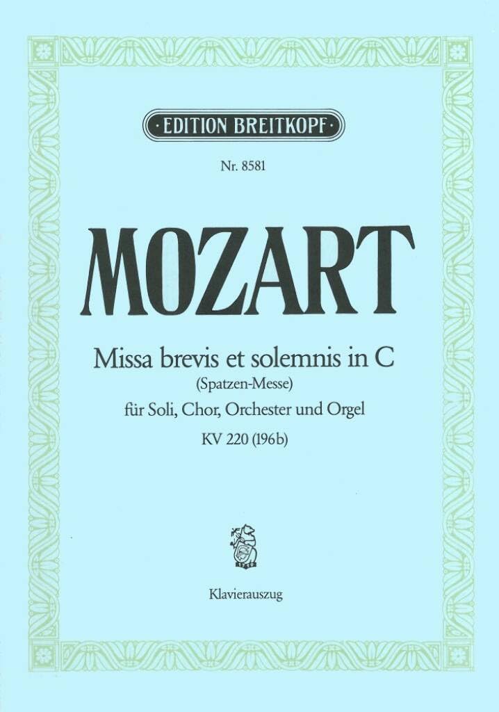 Missa brevis in C major (K. 220 / 196b) - Sparrow Mass - Breitkopf Urtext - soloists, mixed choir and orchestra - vocal/piano score - (EB 8581)