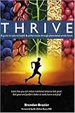 Thrive: A Guide to Optimal Health & Performance Through Plant-Based Whole Foods by