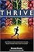 Thrive: A Guide to Optimal Health & Performance Through Plant-Based Whole Foods by
