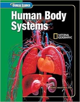 Glencoe Science: Human Body Systems, Student Edition (GLEN SCI: HUMAN BODY SYSTEMS) Glencoe Science: Human Body Systems, Student Edition (GLEN SCI: HUMAN BODY SYSTEMS)