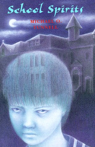 School Spirits, by Michael O. Tunnell School Spirits, by Michael O. Tunnell
