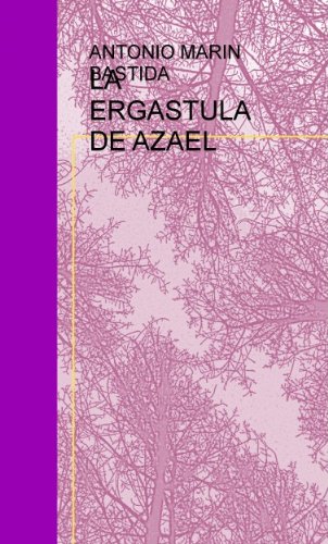 LA ERGASTULA DE AZAEL (Spanish Edition)
