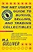 The Net User's Guide to Buying, Selling, and Trading Collectibles (Gulliver's Collectibles) by 