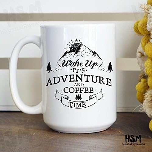 Wake Up It's Adventure and Coffee Time