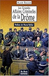 Les  grandes affaires criminelles de la Drôme