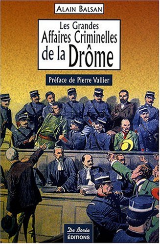Les  grandes affaires criminelles de la Drôme