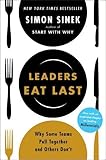 Leaders Eat Last (With a New Chapter)
