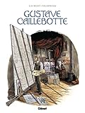 Gustave Caillebotte: Un rupin chez les Rapins (Les Grands Peintres) (French Edition) by 