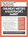 2015 Children's Writer's & Illustrator's Market: The Most Trusted Guide to Getting Published