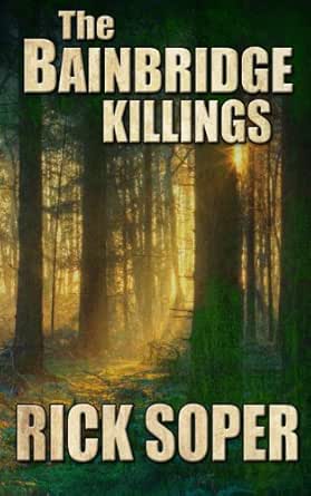 The Bainbridge Killings The Rock Series Kindle Edition By Soper Rick Mystery Thriller Suspense Kindle Ebooks Amazon Com