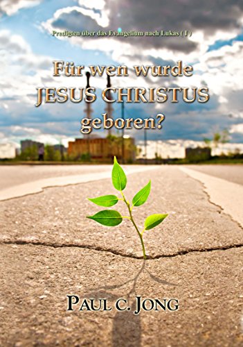 Predigten Uber Das Evangelium Nach Lukas I Fur Wen Wurde Jesus
