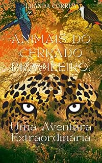 Livro Animais do Cerrado Brasileiro: Uma aventura extraordinária