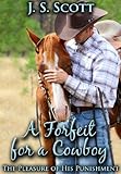 A FORFEIT FOR A COWBOY (The Pleasure Of His Punishment)
