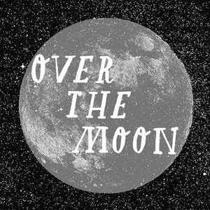 SCRAWL LETTERED RETRO QUOTE CARD: 'OVER THE MOON' NEW IN CELLO TOA 101