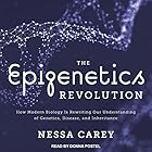 The Epigenetics Revolution: How Modern Biology Is Rewriting Our Understanding of Genetics, Disease, and Inheritance