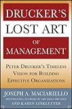 Drucker’s Lost Art of Management: Peter Drucker’s Timeless Vision for Building Effective Organizations cover