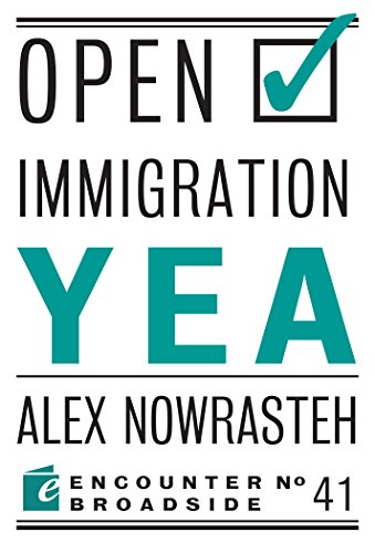 Open Immigration: Yea & Nay (Encounter Broadsides)