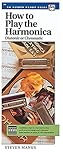 How to Play the Harmonica (Diatonic or Chromatic): Combines Step-by-Step Instruction with Practice Songs and Reference Information on Blues & Rock ... (Handy Guide) (Alfred Handy Guides (Alfred)) by Steven Manus
