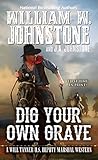 Dig Your Own Grave (A Will Tanner Western) by 