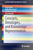 Concepts, Ontologies, and Knowledge Representation (SpringerBriefs in Computer Science) by 