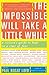 The Impossible Will Take a Little While: A Citizen's Guide to Hope in a Time of Fear