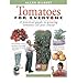 Tomatoes for Everyone: A Practical Guide to Growing Tomatoes All Year Round (Paperback) - Common by