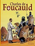 Charles de Foucauld : Conquérant pacifique du Sahara by