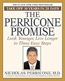 The Perricone Promise: Look Younger Live Longer in