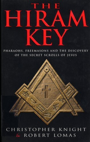 'THE HIRAM KEY: PHAROAHS, FREEMASONS AND THE DISCOVERY OF THE SECRET SCROLLS OF CHRIST' by CHRISTOPHER KNIGHT, ROBERT LOMAS'(January 1, 1997) Paperback