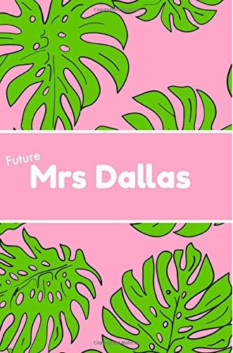 Future Mrs Dallas: Notebook,Fan,Merchandise,Unofficial,Journal,Notepad,Gift, Christmas, birthday