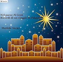 Nel paese di Gesugrave; - Ricordi di un viaggio in Palestina (Italian Edition)