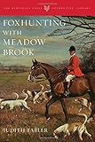 Foxhunting with Meadow Brook (Foxhunters Library)