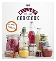 The Kilner Cookbook The Kilner Cookbook