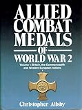 Allied Combat Medals of World War 2: Britain, the Commonwealth and Western European Nations (Modern by 