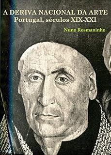 Livro A deriva nacional da arte: Portugal, séculos XIX-XXI