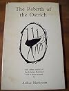 The Rebirth of the Ostrich and Other Stories of the Kalahari Bushmen Told in Their Manner