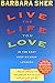 Live the Life You Love: In Ten Easy Step-By Step Lessons by Barbara Sher