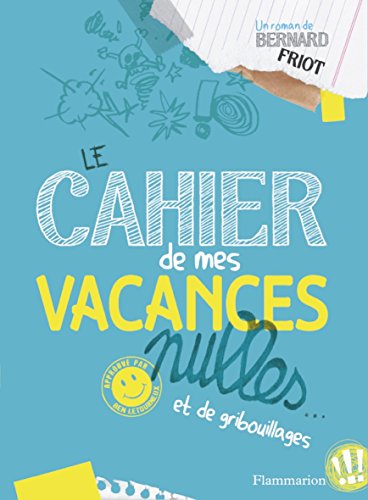 Le  cahier de mes vacances nulles... et de gribouillages