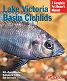 Lake Victoria Basin Cichlids (Complete Pet Owner's Manuals)