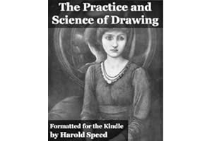 The Practice and Science of Drawing (Fully Illustrated and Formatted for Kindle)