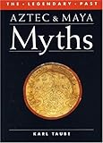 Aztec and Maya Myths (Legendary Past) by