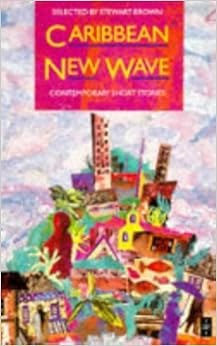 Caribbean New Wave: Contemporary Short Stories