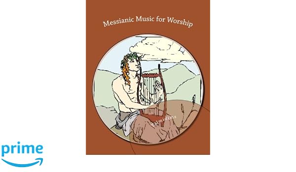 Messianic Music For Worship Dedicated To Yeshua Hamashiach - 