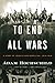 To End All Wars: A Story of Loyalty and Rebellion, 1914-1918