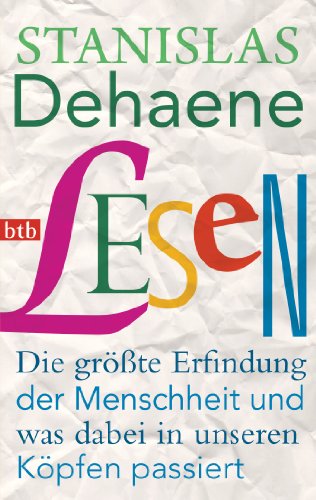 Lesen: Die größte Erfindung der Menschheit und was dabei in unseren Köpfen passiert (German Edition)