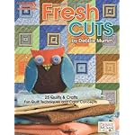 Fresh Cuts: Fun Quilt Techniques and Color Concepts by Debbie Mumm
