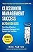 Classroom management success in 7 days or less: The Ultra-Effective Classroom Management System for Teachers. (Needs-Focused Teaching Resource Book 1)