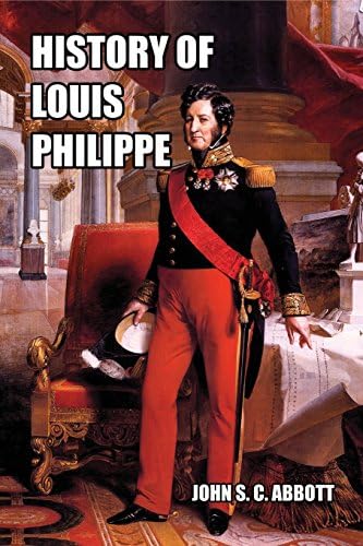 History of Louis Philippe: King of the French